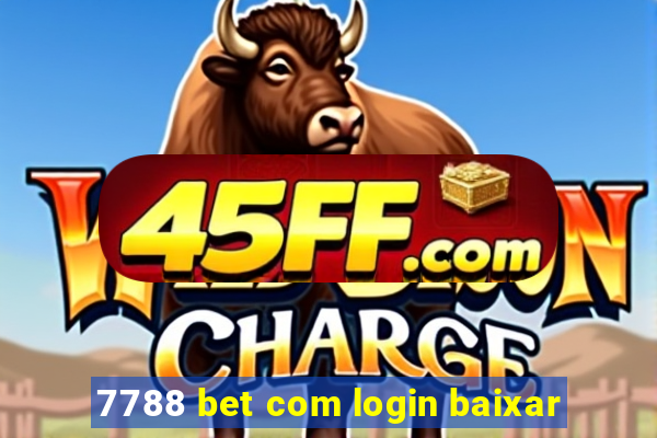 7788 bet com login baixar